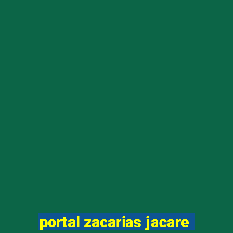 portal zacarias jacare